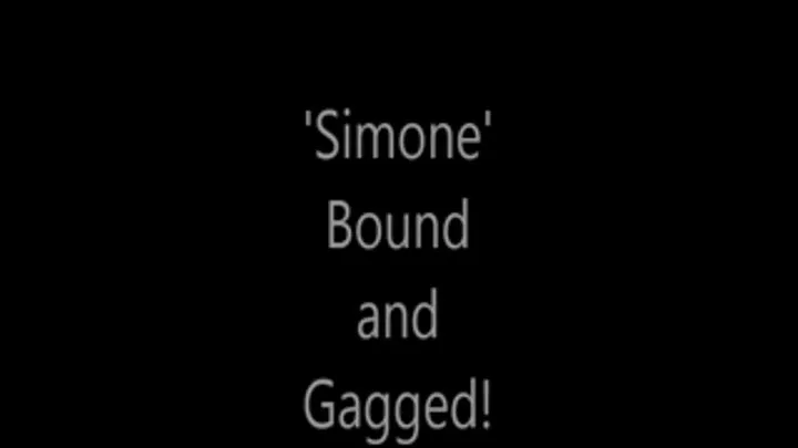 'Simone'...Bound and Gagged!.