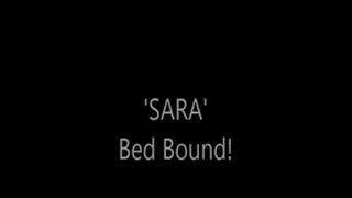 'Sara'...Bed Bound!