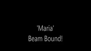 'Maria'.....Beam Bound!..