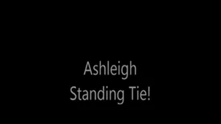 Ashleigh Standing Tie!