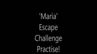 'Maria'...Escape Challenge Practise!..