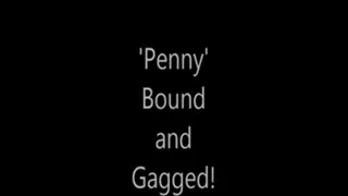 'Penny'....Bound and Gagged!.