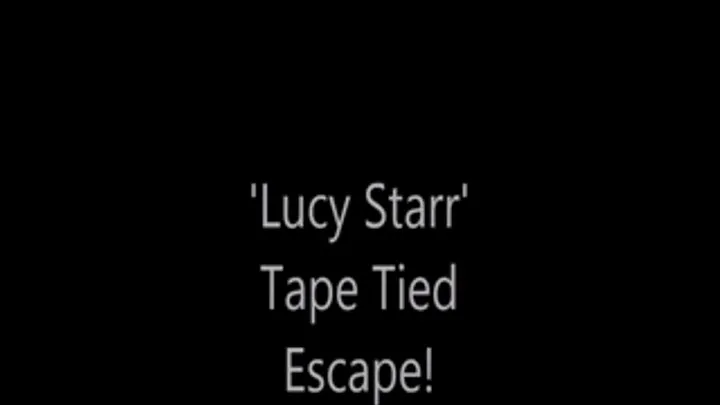 'Lucy Starr'.....Tape Tied Escape!..