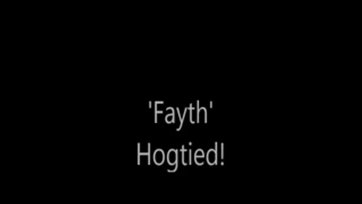 'Fayth'.....Hogtied!...