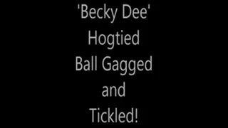 'Becky Dee'....Hogtied...Ball Gagged and Tickled.