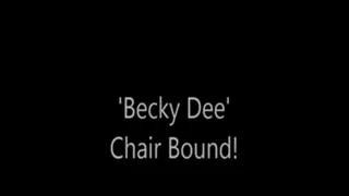 'Becky Dee'....Chair Bound!..