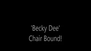 'Becky Dee'....Chair Bound!