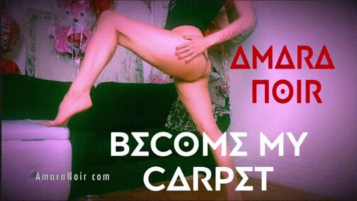 Become My Carpet