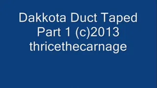 Dakkota Duct Taped Part One