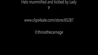 Halo mummified and tickled