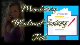 Mandatory blackmail-fantasy Task for you