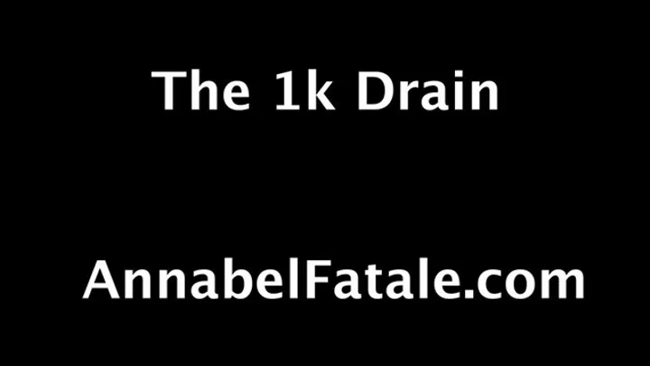 The 1k Drain