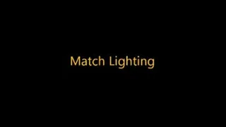 Match Lighting...