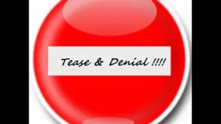 Tease & Denial - Session 2 ( Edition)