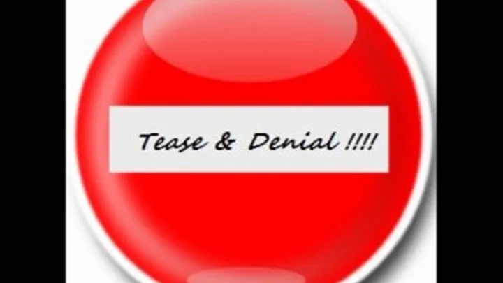 Tease & Denial - Session 2.