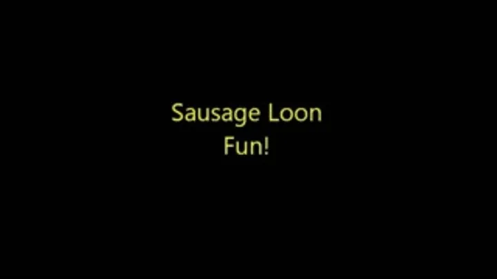 Sausage Loon Fun.