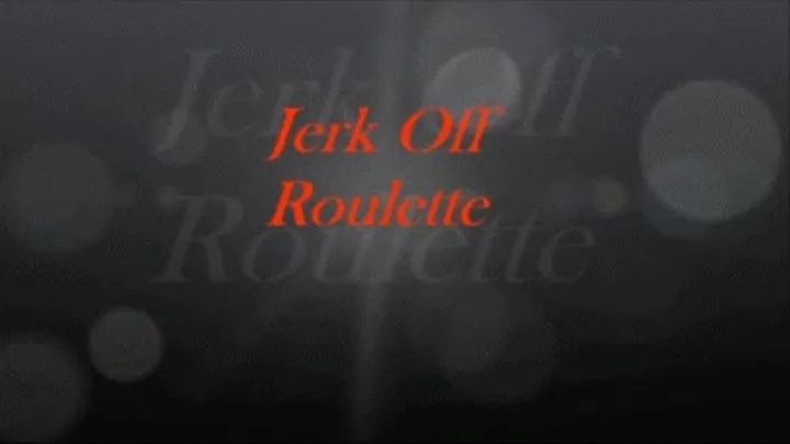 Jerk Off Roulette ~ Game One