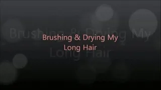 Brushing & Drying My Long Hair