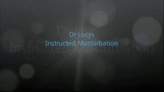 Dr Lucy's Masturbation Instruction