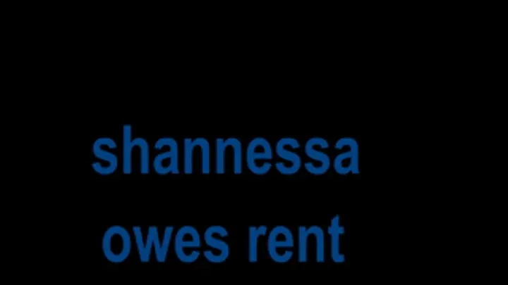 Shanessa Owes Rent Part 2