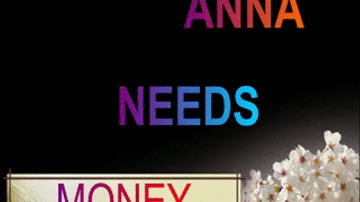 ANNA NEEDS MONEY MKV FORMAT