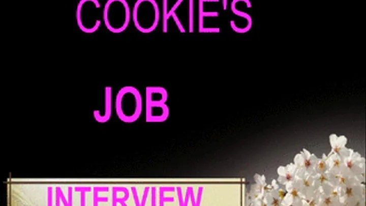 COOKIE'S JOB INTERVIEW