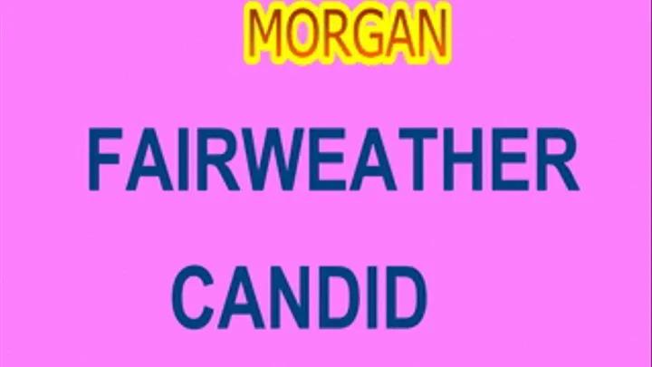 MORGAN TALKS CANDID FEET