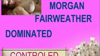 MORGAN FAIRWEATHER DOMINATED