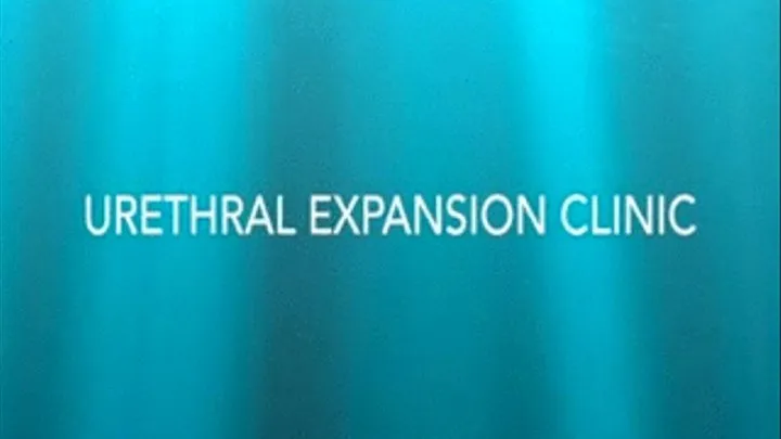 Urethral Expansion Clinic POV