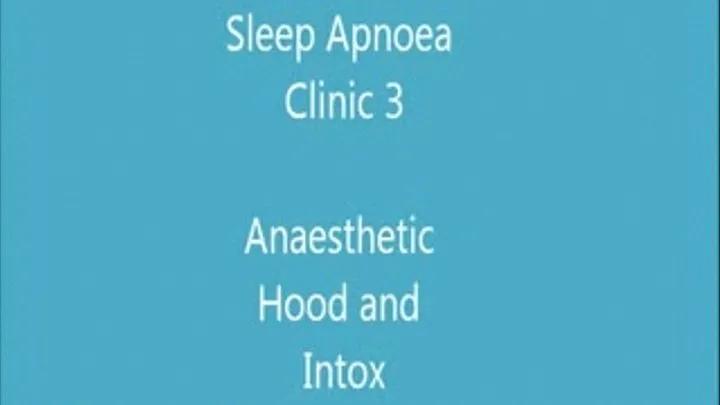 Rest Apnoea Clinic Part 3 Anaesthetic Mask