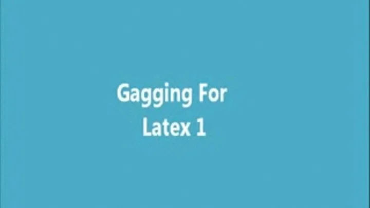 Gagging For Latex 1