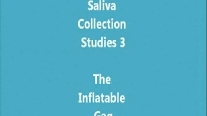 Saliva Collection Studies Part 3