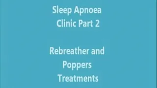 Rest Apnoea Clinic Part 2 and Rebreather