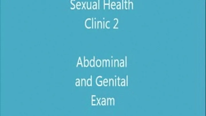 Sexual Health Clinic 2 Abdo and Genital Exam