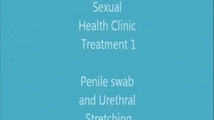 Sexual Health Clinic Penile Swab and Urethral Stretching