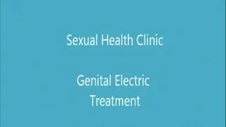 Sexual Health Clinic Part 3 Genital Electrics *