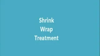 Shrink Wrap Treatment Part 2