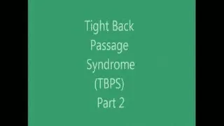 Tight Back Passage Syndrome and use of Muscle Relaxant Part 2