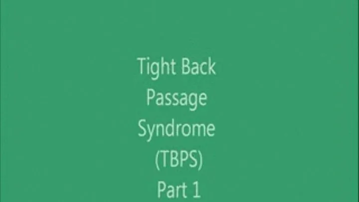 Tight Back Passage Syndrome Part 1