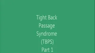 Tight Back Passage Syndrome Part 1