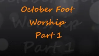 October Foot Fetish Part 1