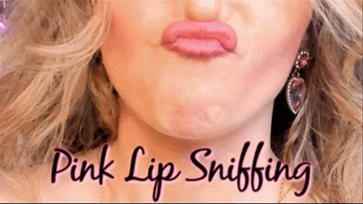 Pink Lip Sniffing