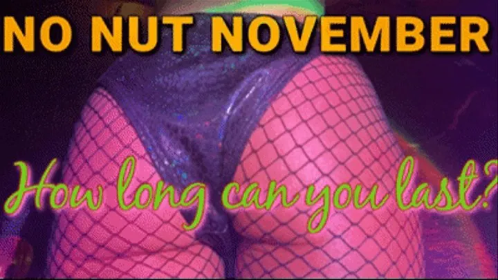 No Nut November | How Long Can You Last ?