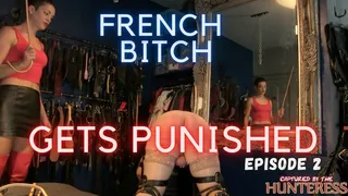 French bitch gets punished - Episode 2
