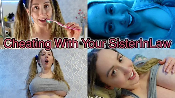 Cheating With Your SisterInLaw