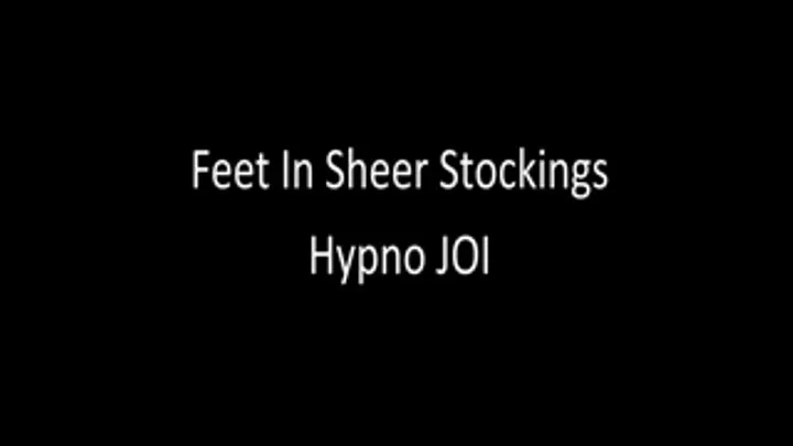 Feet In Sheer Stockings Mesmerizing JOI