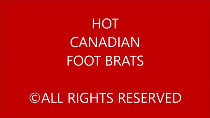 Hot Canadian Foot Brats