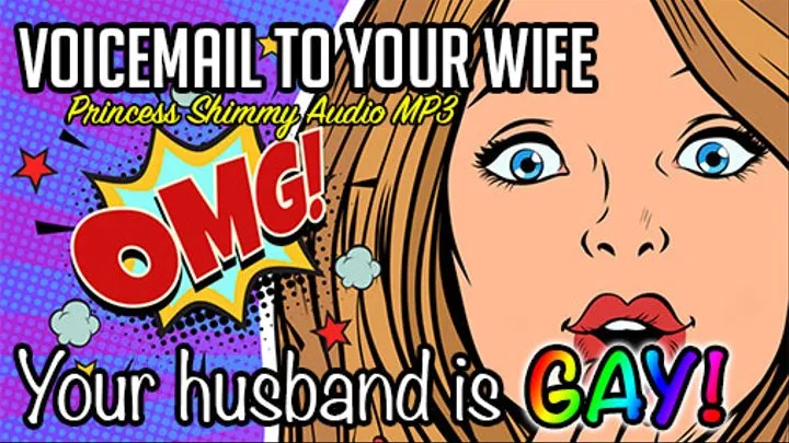 Voicemail to your Wife: Your Husband is GAY!