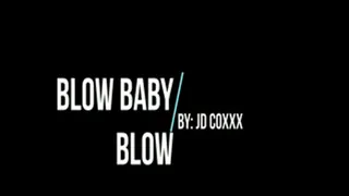 Blow Baby Blow