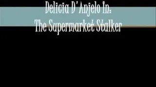 Delicia D'Anjelo In: The Supermarket Stalker